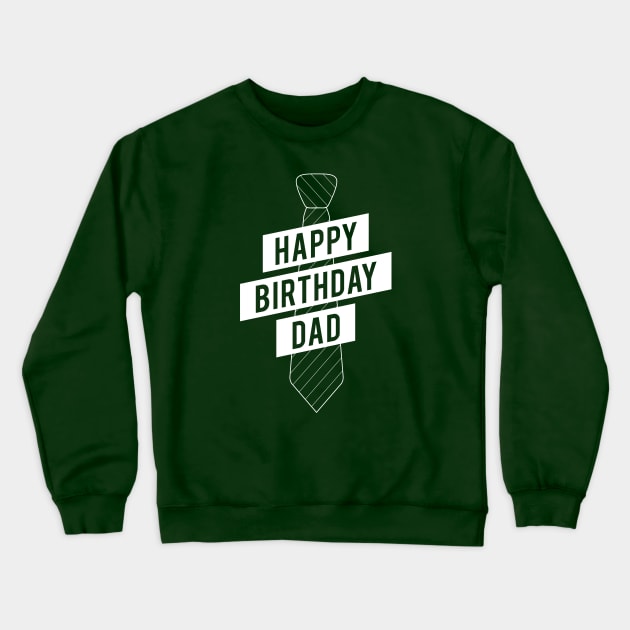 Happy Birthday Dad Crewneck Sweatshirt by Inspire Creativity